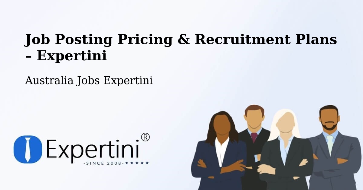 Job Posting Pricing & Recruitment Plans – Nambour - Nambour, Australia Jobs Expertini